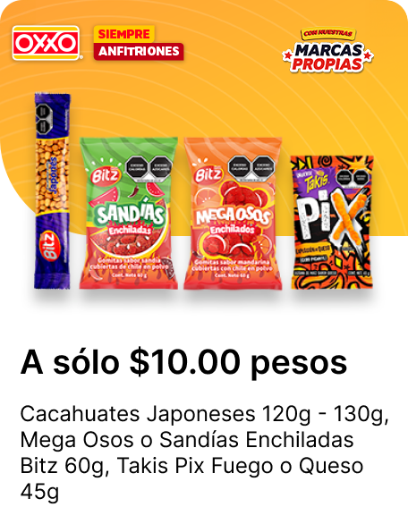 Cacahuates Japoneses 120g   130g o Mega Osos o Sandias Enchiladas Bitz 60g o Takis Pix Fuego o Queso 45g